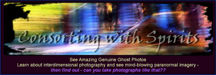 Visit Consorting With Spirits & See Real Ghosts